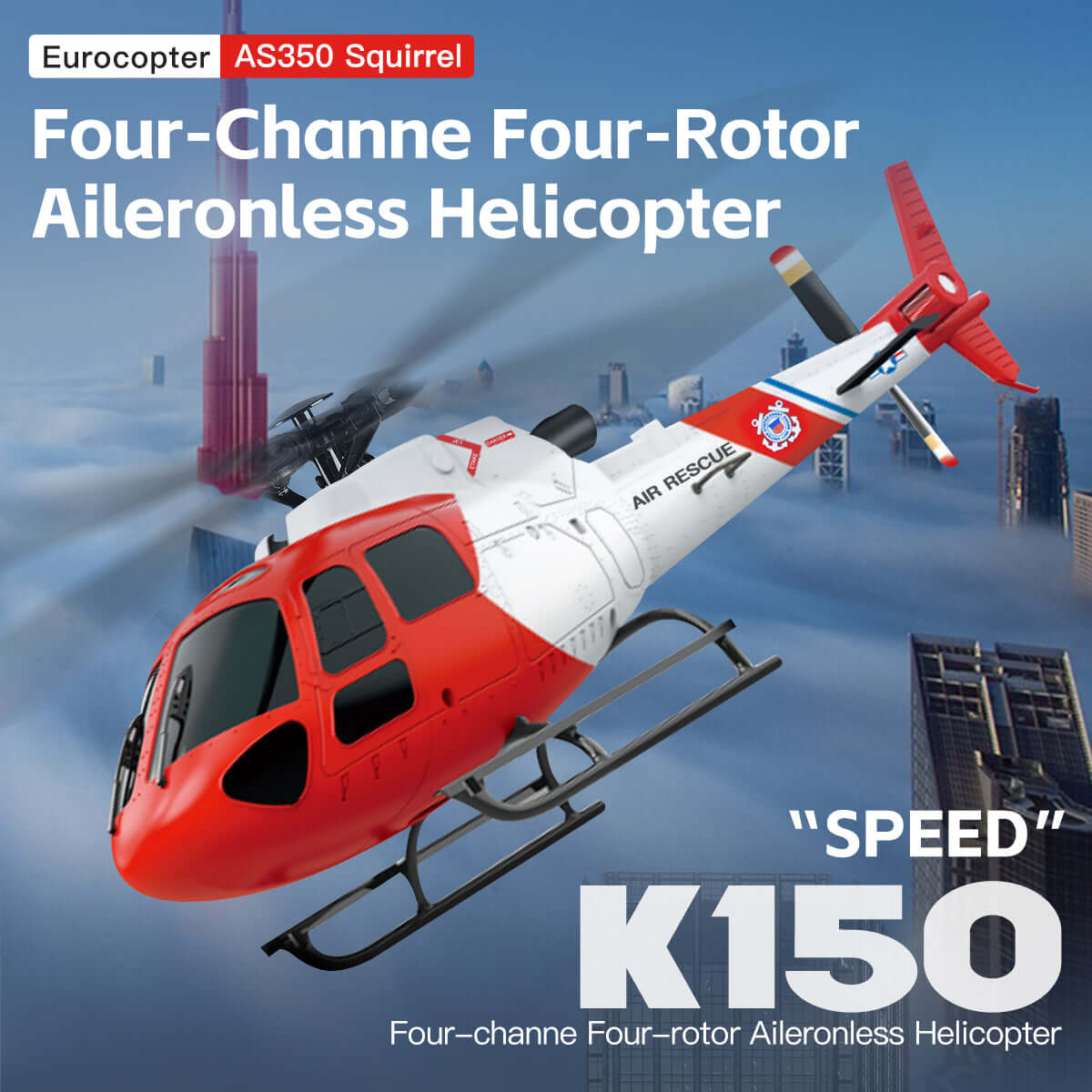 K150 Four-Channel Four-Rotor Aileronless Helicopter based on the Eurocopter AS350 Squirrel.